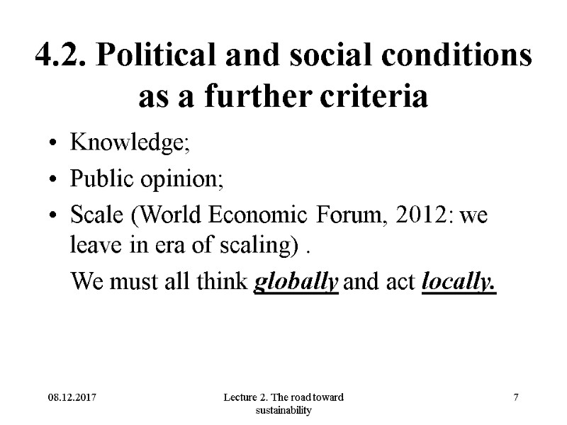 08.12.2017 Lecture 2. The road toward sustainability 7 4.2. Political and social conditions as